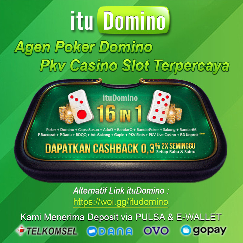ItuDomino &bull; Daftar &bull; Login &bull; Link Alternatif ItuDomino &bull; Pkv Games